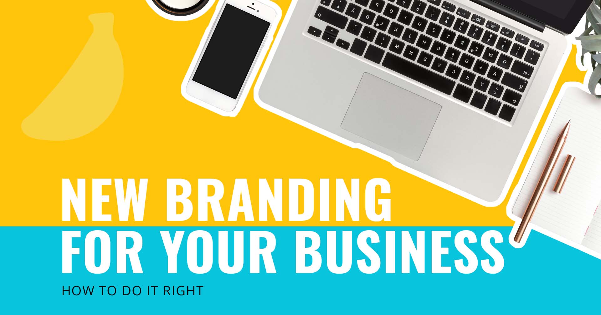 Create a completely new branding for your business.
