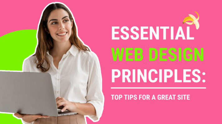 Woman with laptop smiling, next to text "Essential Web Design Principles: Top Tips for a Great Site" on a pink and green background.